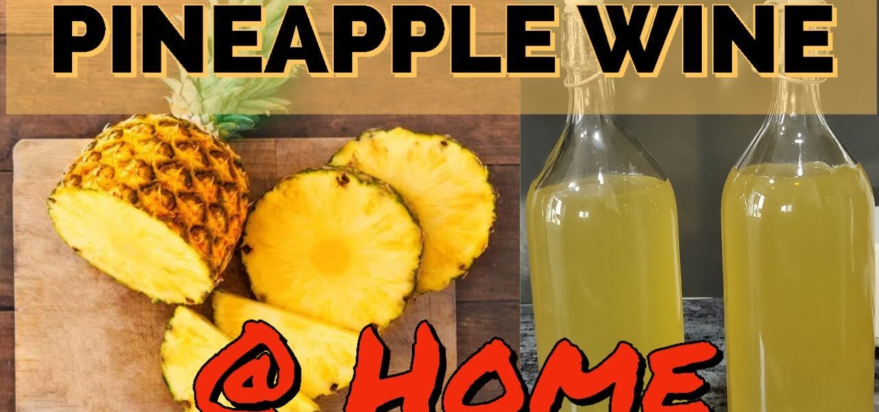 Homemade Pineapple Wine Recipe